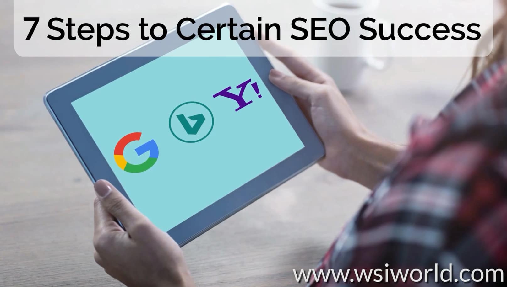 SEO: 7 Passos para garantir sucesso | WSI Marketing Digital