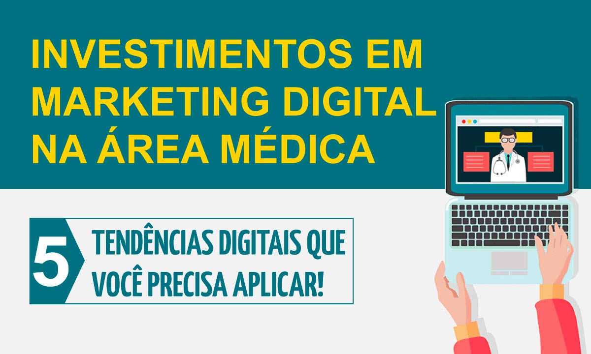 Marketing Digital na Area Medica: 5 tendencias digitais que voce precisa aplicar [Infografico]